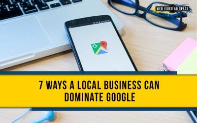 7 Ways a Local Business Can Dominate Google