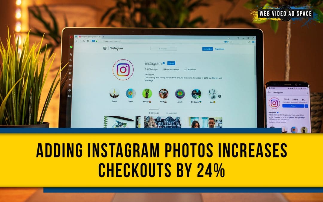 Adding Instagram Photos Increases Checkouts by 24%