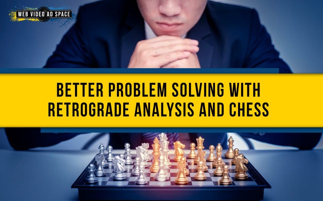 Better Problem Solving with Retrograde Analysis and Chess