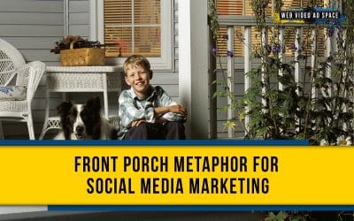 Front Porch Metaphor for Social Media Marketing