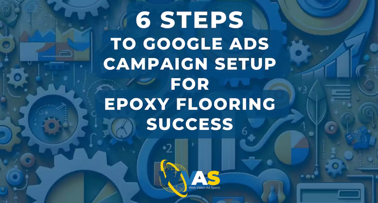 6 steps to google ads campaign setup